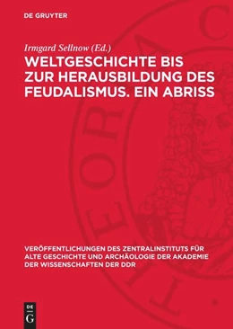 Abbildung von Sellnow | Weltgeschichte bis zur Herausbildung des Feudalismus. Ein Abriss | 2. Auflage | 1978 | beck-shop.de