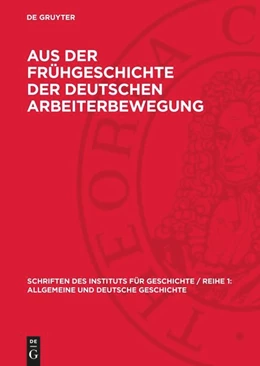 Abbildung von Aus der Frühgeschichte der deutschen Arbeiterbewegung | 1. Auflage | 1964 | beck-shop.de