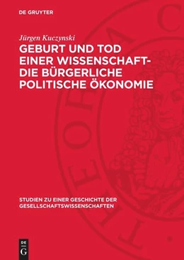 Abbildung von Kuczynski | Geburt und Tod einer Wissenschaft- die bürgerliche politische Ökonomie | 2. Auflage | 1979 | beck-shop.de