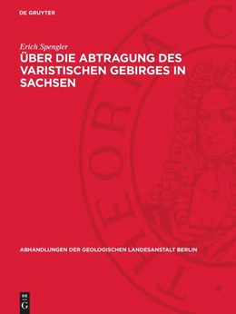 Abbildung von Spengler | Über die Abtragung des varistischen Gebirges in Sachsen | 1. Auflage | 1949 | beck-shop.de
