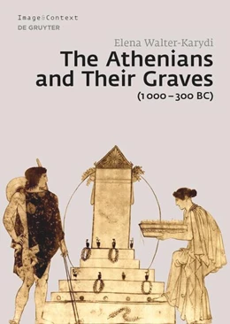 Abbildung von Walter-Karydi | The Athenians and Their Graves (1000-300 BC) | 1. Auflage | 2024 | beck-shop.de