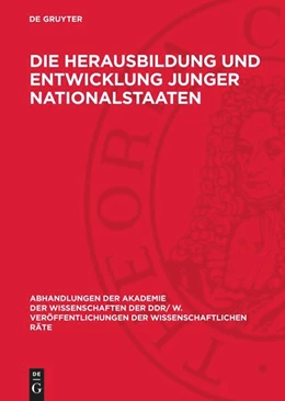 Abbildung von Die Herausbildung und Entwicklung junger Nationalstaaten | 1. Auflage | 1982 | beck-shop.de