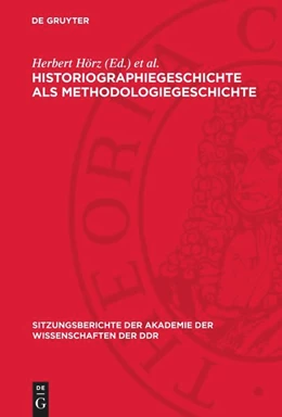 Abbildung von Hörz / Küttler | Historiographiegeschichte als Methodologiegeschichte | 1. Auflage | 1991 | beck-shop.de