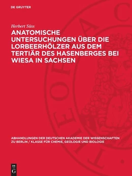 Abbildung von Süss | Anatomische Untersuchungen über die Lorbeerhölzer aus dem Tertiär des Hasenberges bei Wiesa in Sachsen | 1. Auflage | 1959 | beck-shop.de