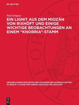 Abbildung von Greguss | Ein Lignit aus dem Miozän von Rixhöft und einige wichtige Beobachtungen an einem 