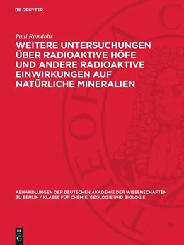 Abbildung von Ramdohr | Weitere Untersuchungen über radioaktive Höfe und andere radioaktive Einwirkungen auf natürliche Mineralien | 1. Auflage | 1959 | beck-shop.de