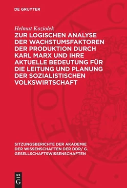 Abbildung von Koziolek | Zur logischen Analyse der Wachstumsfaktoren der Produktion durch Karl Marx und ihre aktuelle Bedeutung für die Leitung und Planung der sozialistischen Volkswirtschaft | 1. Auflage | 1976 | beck-shop.de