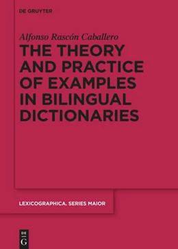 Abbildung von Rascón Caballero | The theory and practice of examples in bilingual dictionaries | 1. Auflage | 2024 | beck-shop.de