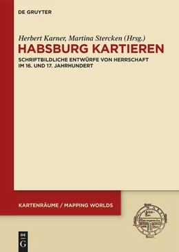 Abbildung von Karner / Stercken | Habsburg kartieren | 1. Auflage | 2024 | beck-shop.de
