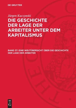 Abbildung von Kuczynski | Eine Weltübersicht über die Geschichte der Lage der Arbeiter | 1. Auflage | 1967 | beck-shop.de