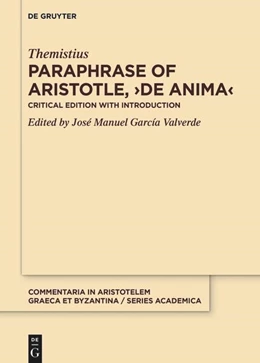 Abbildung von Themistius / García Valverde | Paraphrase of Aristotle, >De anima< | 1. Auflage | 2024 | beck-shop.de