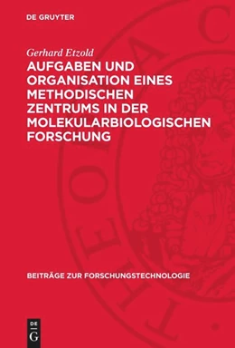 Abbildung von Etzold | Aufgaben und Organisation eines methodischen Zentrums in der molekularbiologischen Forschung | 1. Auflage | 1977 | beck-shop.de