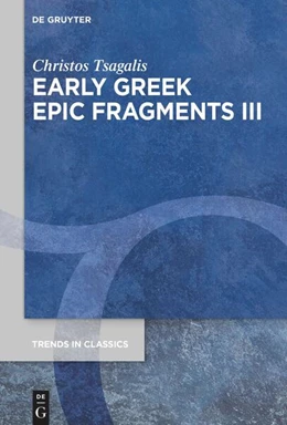 Abbildung von Tsagalis | Early Greek Epic Fragments III | 1. Auflage | 2024 | beck-shop.de