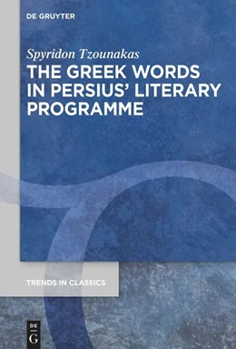 Abbildung von Tzounakas | The Greek Words in Persius' Literary Programme | 1. Auflage | 2024 | beck-shop.de