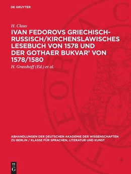 Abbildung von Grasshoff / Simmons | Ivan Fedorovs Griechisch-Russisch/Kirchenslawisches Lesebuch von 1578 und der Gothaer Bukvar' von 1578/1580 | 1. Auflage | 1969 | beck-shop.de
