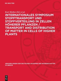 Abbildung von Mothes / Müller | Internationales Symposium Stofftransport und Stoffverteilung in Zellen höherer Pflanzen / Transport and Distribution of Matter in Cells of Higher Plants | 1. Auflage | 1970 | beck-shop.de