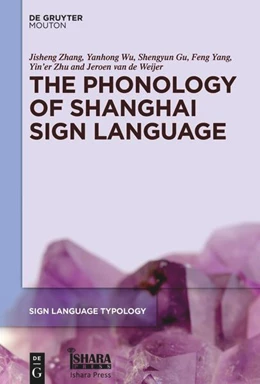 Abbildung von Zhang / Wu | The Phonology of Shanghai Sign Language | 1. Auflage | 2024 | beck-shop.de
