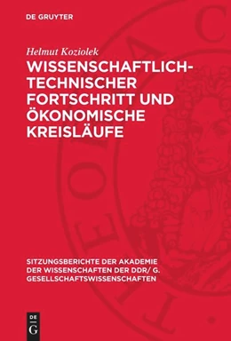 Abbildung von Koziolek | Wissenschaftlich-technischer Fortschritt und ökonomische Kreisläufe | 1. Auflage | 1981 | beck-shop.de