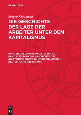 Abbildung von Kuczynski | Dokumente und Studien zu Band 6: Studien zur Geschichte des staatsmonopolistischen Kapitalismus in Deutschland 1918 bis 1945 | 2. Auflage | 1965 | beck-shop.de
