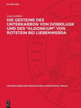 Abbildung von Schüller | Die Gesteine des Unterkarbon von Dobrilugk und des 
