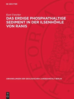 Abbildung von Utescher | Das erdige phosphathaltige Sediment in der Ilsenhöhle von Ranis | 1. Auflage | 1948 | beck-shop.de