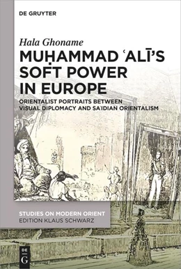 Abbildung von Ghoname | Mu¿ammad ¿Ali's Soft Power in Europe | 1. Auflage | 2024 | beck-shop.de