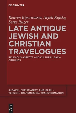 Abbildung von Kiperwasser / Kofsky | Late Antique Jewish and Christian Travelogues | 1. Auflage | 2024 | beck-shop.de