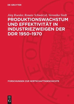 Abbildung von Roesler / Schwärzel | Produktionswachstum und Effektivität in Industriezweigen der DDR 1950-1970 | 1. Auflage | 1983 | beck-shop.de