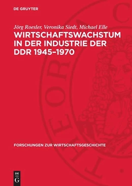 Abbildung von Roesler / Siedt | Wirtschaftswachstum in der Industrie der DDR 1945-1970 | 1. Auflage | 1986 | beck-shop.de