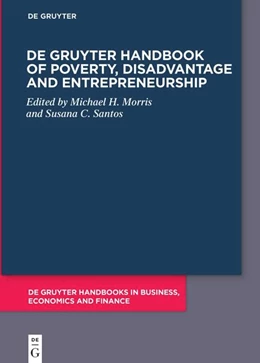 Abbildung von Morris / Santos | De Gruyter Handbook of Poverty, Disadvantage and Entrepreneurship | 1. Auflage | 2024 | beck-shop.de