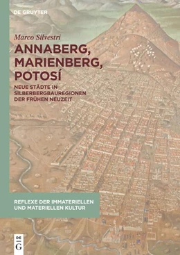 Abbildung von Silvestri | Annaberg, Marienberg, Potosí | 1. Auflage | 2024 | beck-shop.de