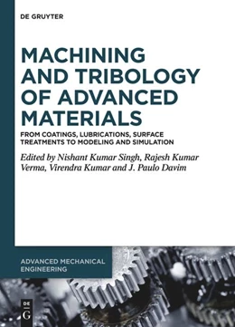 Abbildung von Singh / Verma | Machining and Tribology of Advanced Materials | 1. Auflage | 2025 | beck-shop.de