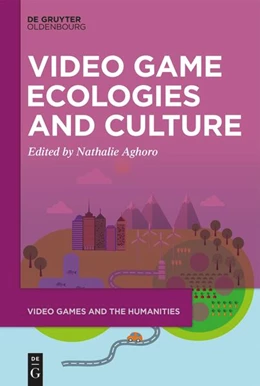 Abbildung von Aghoro | Video Game Ecologies and Culture | 1. Auflage | 2025 | beck-shop.de