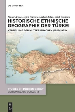 Abbildung von Arpaci / Gürpinar | Historische ethnische Geographie der Türkei | 1. Auflage | 2025 | beck-shop.de
