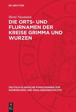 Abbildung von Naumann | Die Orts- und Flurnamen der Kreise Grimma und Wurzen | 1. Auflage | 1962 | beck-shop.de