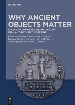 Abbildung von Cipolla / LaGatta | Why Ancient Objects Matter | 1. Auflage | 2025 | beck-shop.de