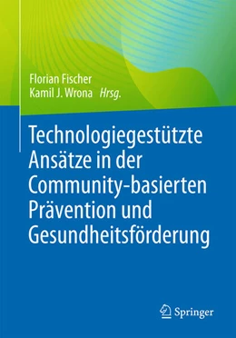 Abbildung von Fischer / Wrona | Technologiegestützte Ansätze in der Community-basierten Prävention und Gesundheitsförderung | 1. Auflage | 2025 | beck-shop.de