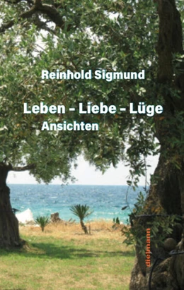 Abbildung von Sigmund / Dielmann | Leben - Liebe - Lüge | 1. Auflage | 2025 | beck-shop.de