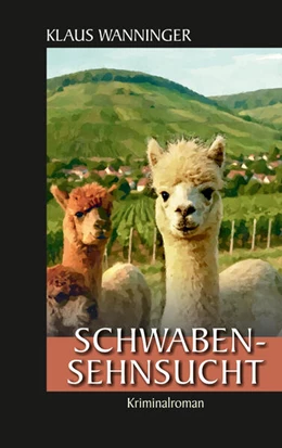 Abbildung von Wanninger | Schwaben-Sehnsucht | 1. Auflage | 2025 | beck-shop.de