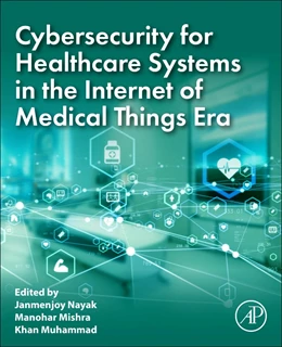 Abbildung von Mishra / Muhammad | Cybersecurity for Healthcare Systems in the Internet of Medical Things Era | 1. Auflage | 2026 | beck-shop.de
