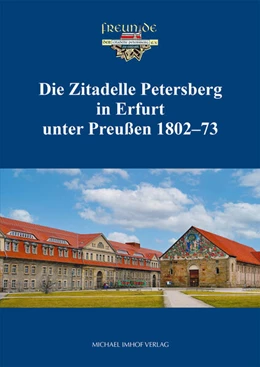 Abbildung von Die Zitadelle Petersberg in Erfurt unter Preußen 1802–73 | 1. Auflage | 2025 | beck-shop.de