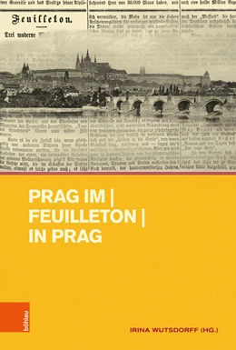 Abbildung von Wutsdorff | Prag im | Feuilleton | in Prag | 1. Auflage | 2025 | beck-shop.de