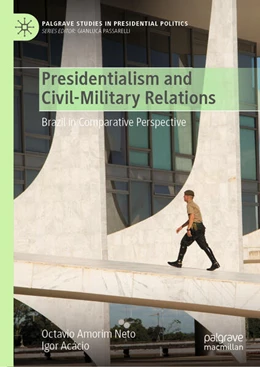Abbildung von Amorim Neto / Acácio | Presidentialism and Civil-Military Relations | 1. Auflage | 2025 | beck-shop.de