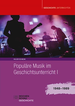 Abbildung von Schmenk | Populäre Musik im Geschichtsunterricht 1 | 1. Auflage | 2024 | beck-shop.de