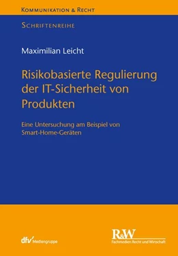 Abbildung von Leicht | Risikobasierte Regulierung der IT-Sicherheit von Produkten | 1. Auflage | 2025 | beck-shop.de