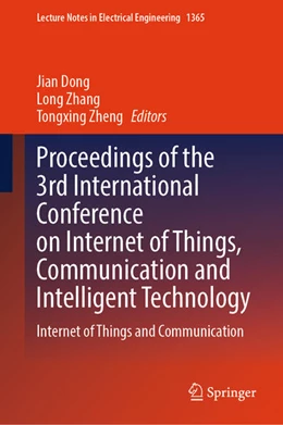 Abbildung von Dong / Zhang | Proceedings of the 3rd International Conference on Internet of Things, Communication and Intelligent Technology | 1. Auflage | 2025 | beck-shop.de