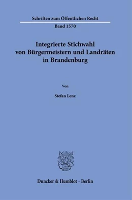 Abbildung von Lenz | Integrierte Stichwahl von Bürgermeistern und Landräten in Brandenburg | 1. Auflage | 2025 | beck-shop.de