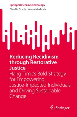 Abbildung von Grady / Markovic | Reducing Recidivism through Restorative Justice | 1. Auflage | 2025 | beck-shop.de