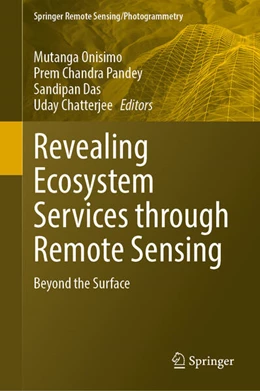 Abbildung von Onisimo / Pandey | Revealing Ecosystem Services through Remote Sensing | 1. Auflage | 2025 | beck-shop.de