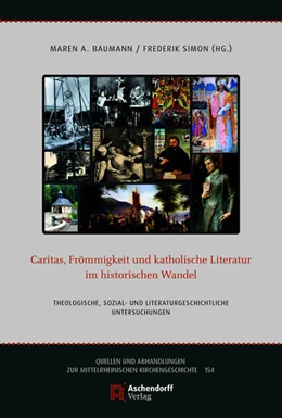 Abbildung von Simon / Baumann | Caritas, Frömmigkeit und katholische Literatur im historischen Wandel | 1. Auflage | 2025 | 154 | beck-shop.de